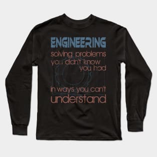 Funny Engineering Saying Solving Problems Long Sleeve T-Shirt